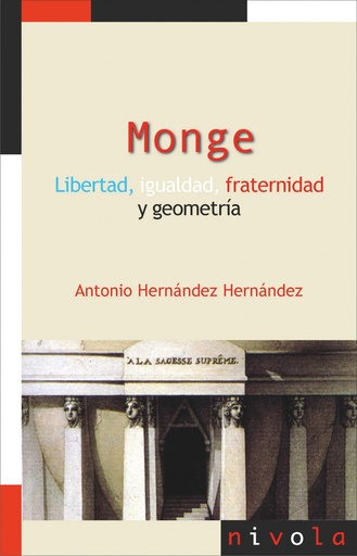 [9788415913757] MONGE. Libertad, igualdad, fraternidad y geometría