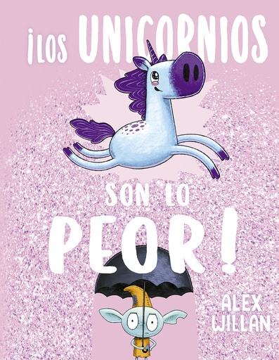 [9788491455943] ¡Los unicornios son lo peor!