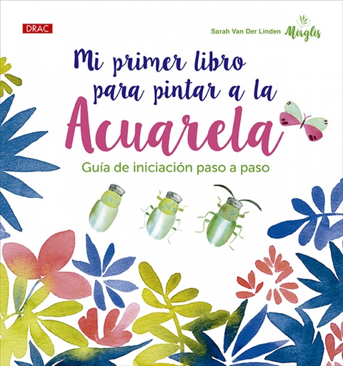 [9788498747331] Mi primer libro para pintar a la acuarela