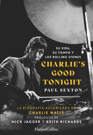 [9788491398479] Charlie´s Good Tonight. Su vida, su tiempo y los Rolling Stones