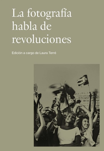 [9788498448252] La fotografía habla de revoluciones