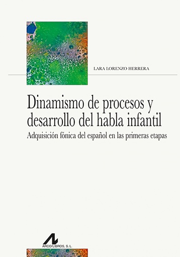 [9788471338730] Dinamismo de procesos y desarrollo del habla infantil