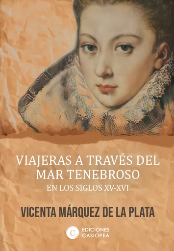 [9788412318890] VIAJERAS A TRAVES DEL MAR TENEBROSO EN LOS SIGLOS XV-XVI