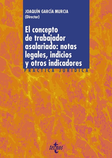 [9788430987115] El concepto de trabajador asalariado: notas legales, indicios y otros indicadores