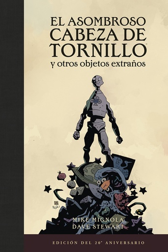 [9788467959574] EL ASOMBROSO CABEZA DE TRONILLO Y OTROS OBJETOS EXTRAÑOS (EDICIÓN DEL 20 ANIVERSARIO)