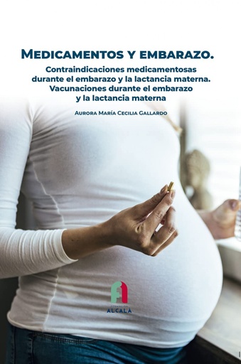 [9788418980558] MEDICAMENTOS Y EMBARAZO. CONTRAINDICACIONES MEDICAMENTOSAS