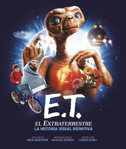 [9788467951578] E.T. EL EXTRATERRESTRE. LA HISTORIA VISUAL DEFINITIVA