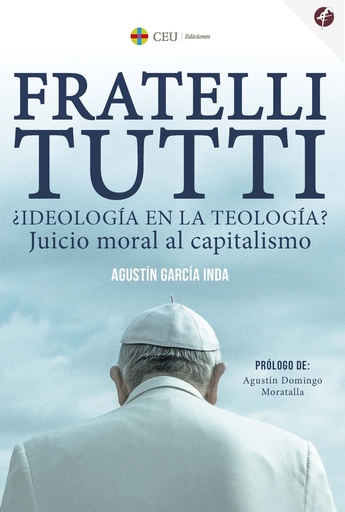 [9788419111319] Fratelli Tutti ¿Ideología en la teología? Juicio moral al capitalismo