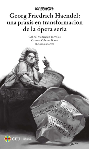 [9788419111302] Georg Friedrich Haendel: una praxis en transformación de la ópera seria