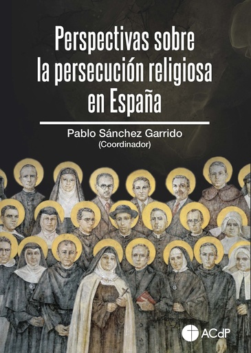 [9788419111326] Perspectivas sobre la persecución religiosa en España