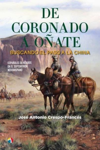 [9788497392143] DE CORONADO A OÑATE BUSCANDO PASO CHINA