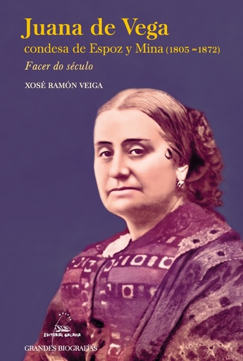 [9788491519638] Juana de Vega condesa de Espoz y Mina (1803-1872). Facer do século