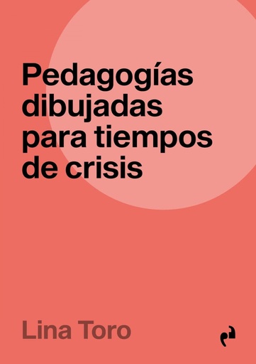 [9788419050526] PEDAGOGIAS DIBUJADAS PARA TIEMPOS DE CRISIS