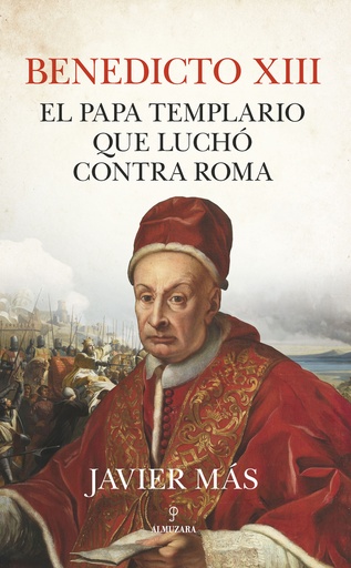 [9788411314343] Benedicto XIII. El papa templario que luchó contra Roma