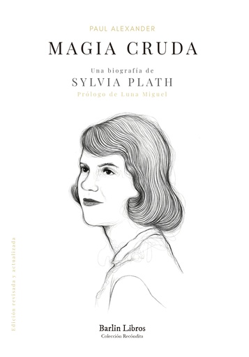 [9788412576320] Magia cruda. Una biografía de Sylvia Plath