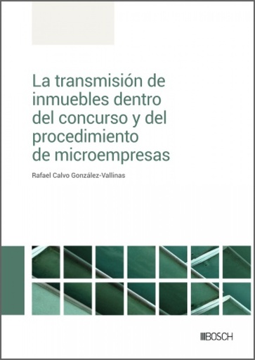 [9788490906811] La transmisión de inmuebles dentro del concurso y del procedimiento de microempresas