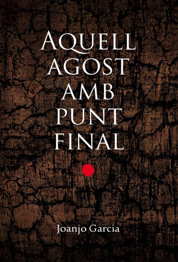 [9788490263228] Aquell agost amb punt final