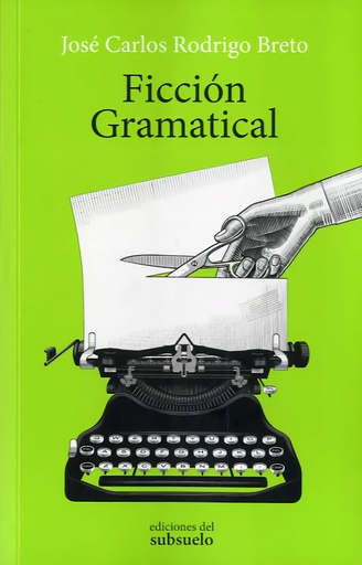 [9788494780264] Ficción Gramatical