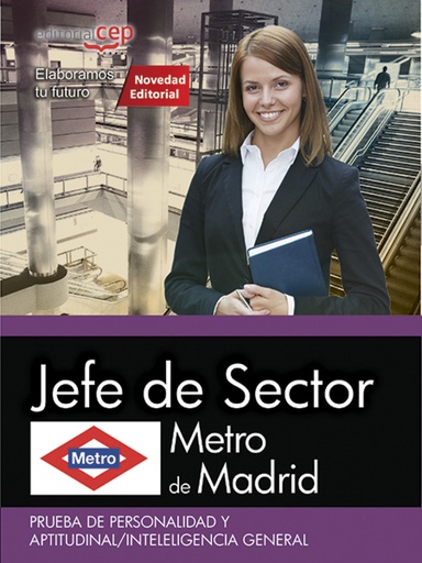 [9788468175676] Metro de Madrid. Jefe de Sector. Prueba de personalidad y aptitudinal/inteligenc