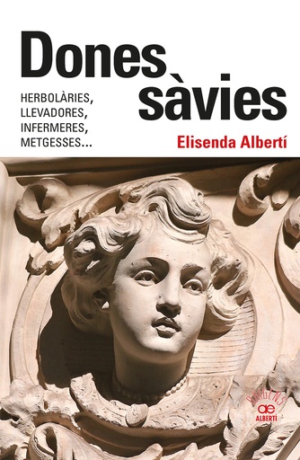 [9788472461826] Dones sàvies. Herbolàries, llevadores, infermeres, metgesses...