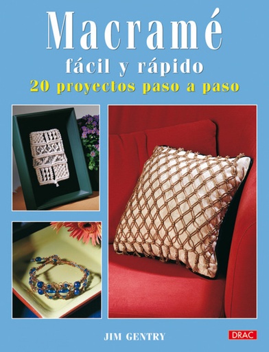 [9788498740288] MACRAME FACIL Y RAPIDO. 20 PROYECTOS PASO A PASO