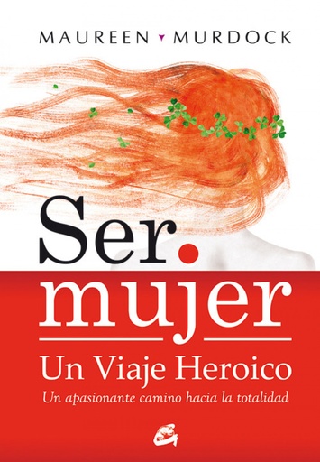 [9788484452867] Ser mujer, un viaje heróico