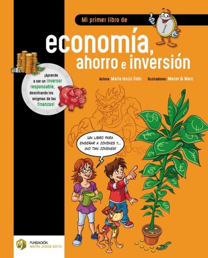 [9788494670336] MI PRIMER LIBRO DE ECONOMÍA, AHORRO E INVERSIÓN