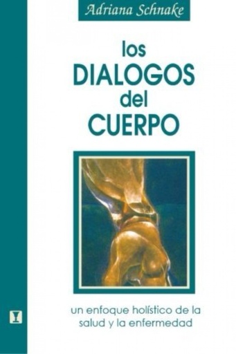 [9789562420266] Los dialogos del cuerpo un efoque holístico de la salud y la enfermedad