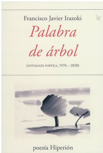 [9788490021866] PALABRA DE ARBOL: ANTOLOGIA POETICA 1976-2020