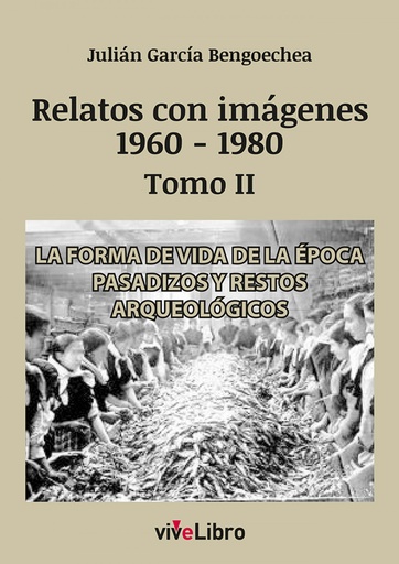 [9788419134905] Relatos de Vigo con imágenes (1960-1980) Tomo II