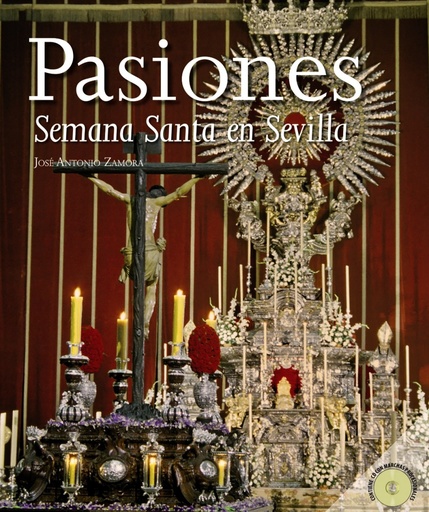 [9788498771732] Pasiones: La Semana Santa en Sevilla