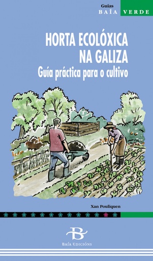 [9788496526020] Horta ecoloxica na Galiza, guía práctica para o cultivo