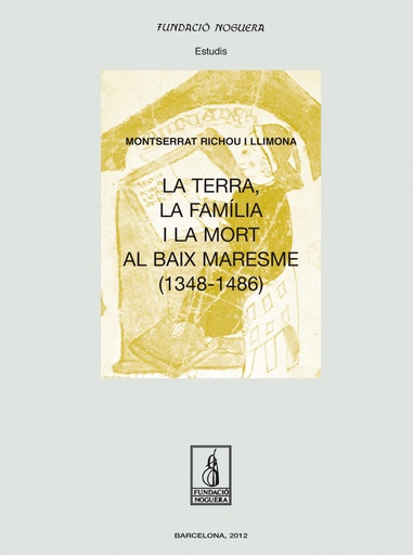 [9788499752693] La terra, la família i la mort al Baix Maresme (1348-1486)