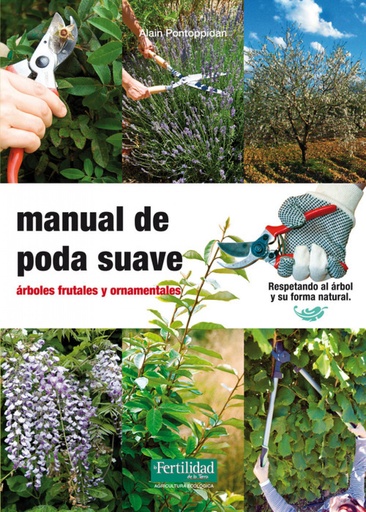 [9788493828998] Manual de poda suave, árboles frutales y ornamentales