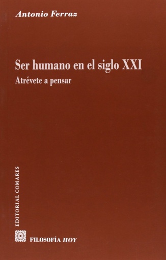 [9788490450741] Ser humano en el siglo XXI:atrevete a pensar