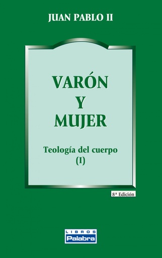 [9788482390611] Varon y mujer:teología del cuerpo