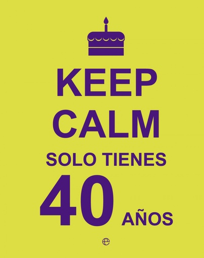 [9788490602430] Keep calm solo tienes 40 años