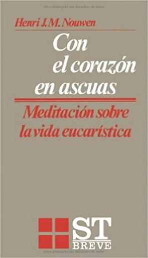 [9788429311952] Con el corazón en ascuas: mediaciones sobre vida eucarística