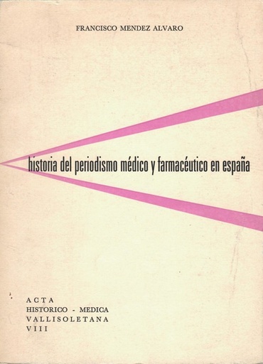 [9788460012535] Historia Del Periodismo Medico Y Farmaceutico En España