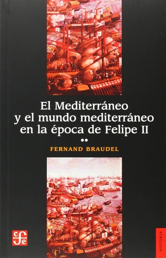 [9789681607760] El Mediterráneo y el mundo mediterráneo en la época de Felipe II, II