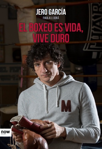 [9788416245505] El boxeo es vida, vive duro