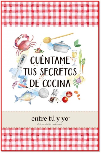 [9788494625121] CUÉNTAME TUS SECRETOS DE COCINA