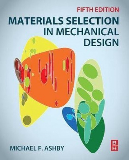 [9780081005996] Materials Selection in Mechanical Design