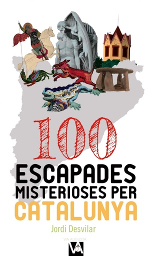 [9788490347713] 100 ESCAPADES MISTERIOSES PER CATALUNYA