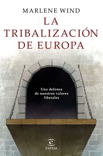 [9788467052428] LA TRIBALIZACIÓN DE EUROPA