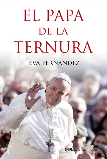 [9788408210528] EL PAPA DE LA TERNURA