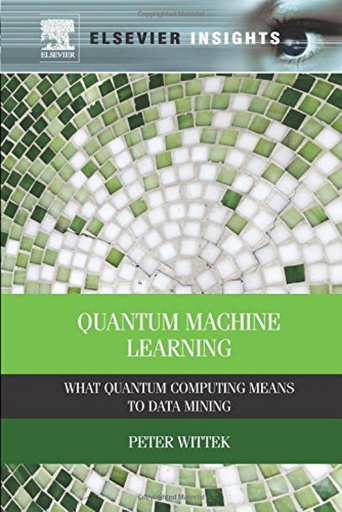 [9780128100400] Quantum machine learning