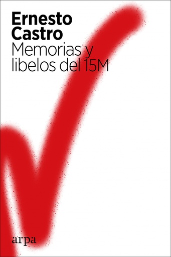 [9788417623739] Memorias y libelos del 15M