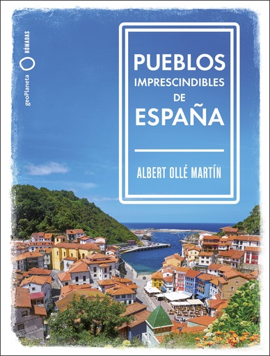 [9788408239536] Pueblos imprescindibles de España