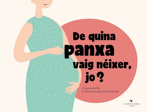 [9788418522734] De quina panxa vaig néixer, jo?